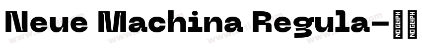 Neue Machina Regula字体转换 Neue Machina Regula字体转换